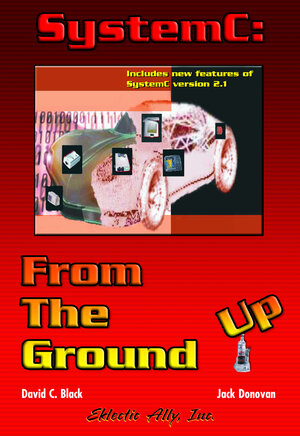 Buchcover SystemC: From the Ground Up | David C. Black | EAN 9780387292403 | ISBN 0-387-29240-3 | ISBN 978-0-387-29240-3