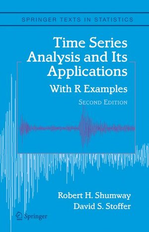 Buchcover Time Series Analysis and Its Applications | Robert H. Shumway | EAN 9780387293172 | ISBN 0-387-29317-5 | ISBN 978-0-387-29317-2
