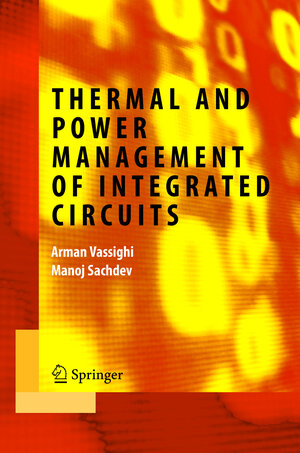 Buchcover Thermal and Power Management of Integrated Circuits | Arman Vassighi | EAN 9780387297491 | ISBN 0-387-29749-9 | ISBN 978-0-387-29749-1