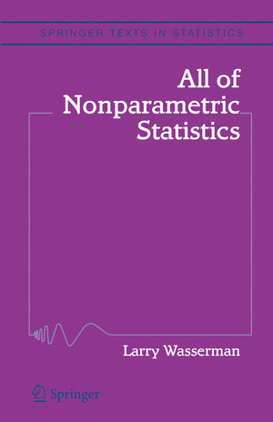 Buchcover All of Nonparametric Statistics | Larry Wasserman | EAN 9780387306230 | ISBN 0-387-30623-4 | ISBN 978-0-387-30623-0