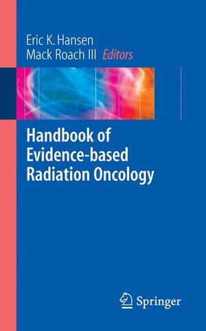 Buchcover Handbook of Evidence-based Radiation Oncology | EAN 9780387306476 | ISBN 0-387-30647-1 | ISBN 978-0-387-30647-6