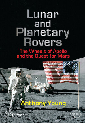 Buchcover Lunar and Planetary Rovers | Anthony Young | EAN 9780387307749 | ISBN 0-387-30774-5 | ISBN 978-0-387-30774-9