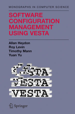 Buchcover Software Configuration Management Using Vesta | Clark Allan Heydon | EAN 9780387308524 | ISBN 0-387-30852-0 | ISBN 978-0-387-30852-4