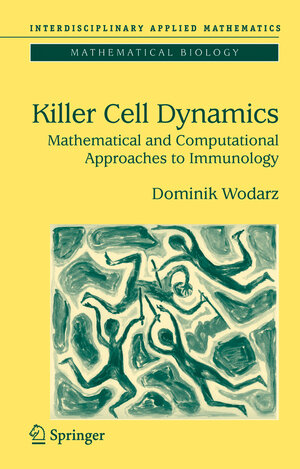 Buchcover Killer Cell Dynamics | Dominik Wodarz | EAN 9780387308937 | ISBN 0-387-30893-8 | ISBN 978-0-387-30893-7