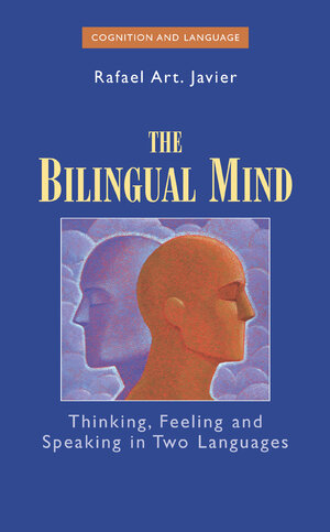 Buchcover The Bilingual Mind | Rafael Art Javier | EAN 9780387309132 | ISBN 0-387-30913-6 | ISBN 978-0-387-30913-2