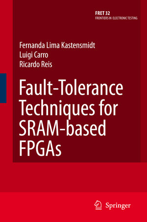 Buchcover Fault-Tolerance Techniques for SRAM-Based FPGAs | Fernanda Lima Kastensmidt | EAN 9780387310688 | ISBN 0-387-31068-1 | ISBN 978-0-387-31068-8