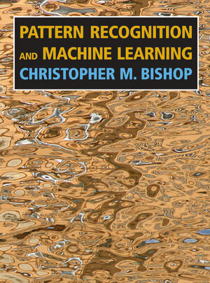 Buchcover Pattern Recognition and Machine Learning | Christopher M. Bishop | EAN 9780387310732 | ISBN 0-387-31073-8 | ISBN 978-0-387-31073-2