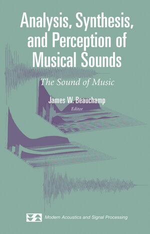 Buchcover Analysis, Synthesis, and Perception of Musical Sounds | EAN 9780387324968 | ISBN 0-387-32496-8 | ISBN 978-0-387-32496-8