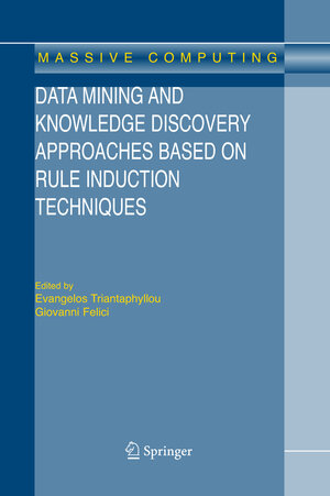 Buchcover Data Mining and Knowledge Discovery Approaches Based on Rule Induction Techniques  | EAN 9780387342962 | ISBN 0-387-34296-6 | ISBN 978-0-387-34296-2
