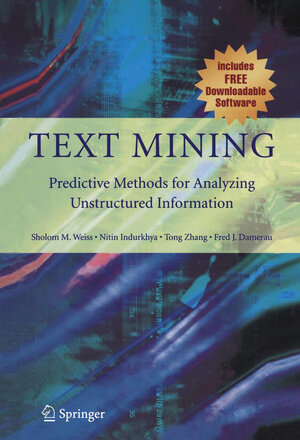 Buchcover Text Mining | Sholom M. Weiss | EAN 9780387345550 | ISBN 0-387-34555-8 | ISBN 978-0-387-34555-0
