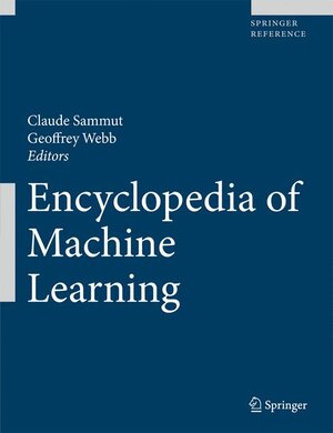Buchcover Encyclopedia of Machine Learning | EAN 9780387345581 | ISBN 0-387-34558-2 | ISBN 978-0-387-34558-1