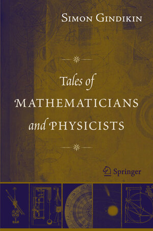 Buchcover Tales of Mathematicians and Physicists | Simon Gindikin | EAN 9780387360263 | ISBN 0-387-36026-3 | ISBN 978-0-387-36026-3