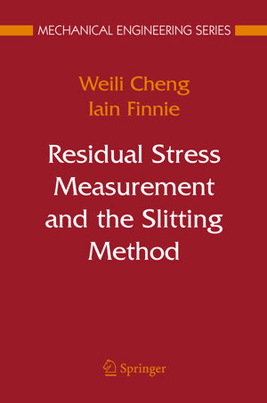 Buchcover Residual Stress Measurement and the Slitting Method | Weili Cheng | EAN 9780387370651 | ISBN 0-387-37065-X | ISBN 978-0-387-37065-1