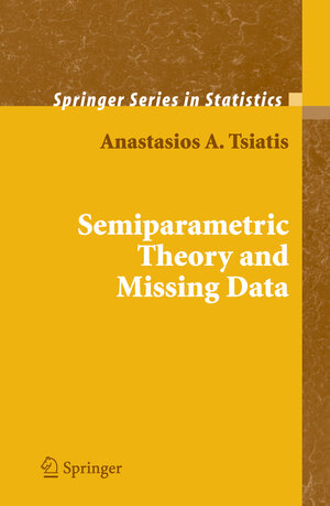 Buchcover Semiparametric Theory and Missing Data | Anastasios Tsiatis | EAN 9780387373454 | ISBN 0-387-37345-4 | ISBN 978-0-387-37345-4