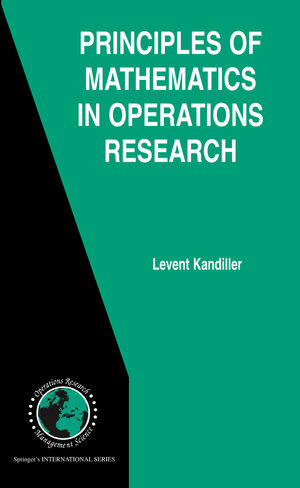 Buchcover Principles of Mathematics in Operations Research | Levent Kandiller | EAN 9780387377346 | ISBN 0-387-37734-4 | ISBN 978-0-387-37734-6