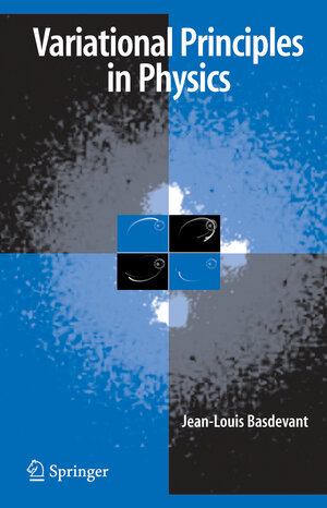 Buchcover Variational Principles in Physics | Jean-Louis Basdevant | EAN 9780387377476 | ISBN 0-387-37747-6 | ISBN 978-0-387-37747-6
