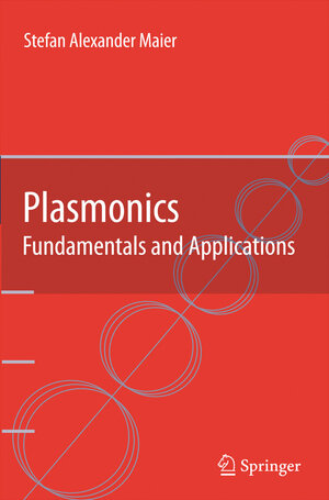 Buchcover Plasmonics: Fundamentals and Applications | Stefan Alexander Maier | EAN 9780387378251 | ISBN 0-387-37825-1 | ISBN 978-0-387-37825-1