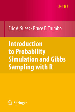 Buchcover Introduction to Probability Simulation and Gibbs Sampling with R | Eric A. Suess | EAN 9780387402734 | ISBN 0-387-40273-X | ISBN 978-0-387-40273-4