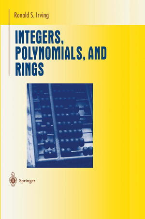 Buchcover Integers, Polynomials, and Rings | Ronald S. Irving | EAN 9780387403977 | ISBN 0-387-40397-3 | ISBN 978-0-387-40397-7