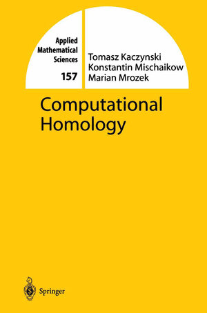 Buchcover Computational Homology | Tomasz Kaczynski | EAN 9780387408538 | ISBN 0-387-40853-3 | ISBN 978-0-387-40853-8