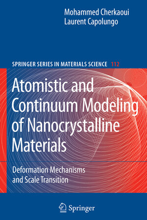 Buchcover Atomistic and Continuum Modeling of Nanocrystalline Materials | Laurent Capolungo | EAN 9780387467719 | ISBN 0-387-46771-8 | ISBN 978-0-387-46771-9