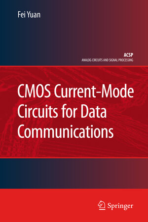 Buchcover CMOS Current-Mode Circuits for Data Communications | Fei Yuan | EAN 9780387476919 | ISBN 0-387-47691-1 | ISBN 978-0-387-47691-9