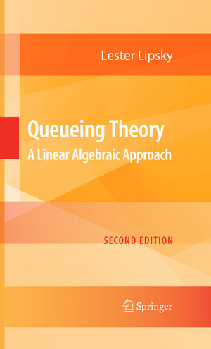 Buchcover Queueing Theory | Lester Lipsky | EAN 9780387497044 | ISBN 0-387-49704-8 | ISBN 978-0-387-49704-4