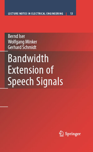 Buchcover Bandwidth Extension of Speech Signals | Bernd Iser | EAN 9780387688985 | ISBN 0-387-68898-6 | ISBN 978-0-387-68898-5