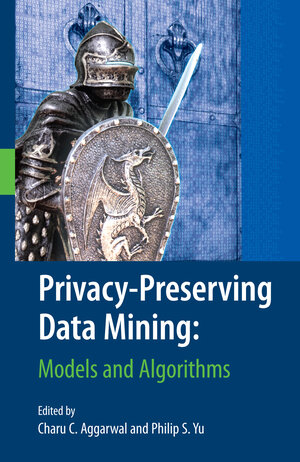 Buchcover Privacy-Preserving Data Mining | EAN 9780387709918 | ISBN 0-387-70991-6 | ISBN 978-0-387-70991-8