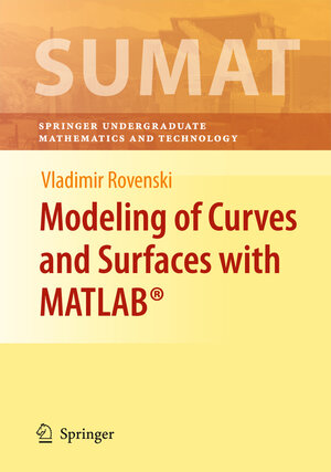 Buchcover Modeling of Curves and Surfaces with MATLAB® | Vladimir Rovenski | EAN 9780387712772 | ISBN 0-387-71277-1 | ISBN 978-0-387-71277-2