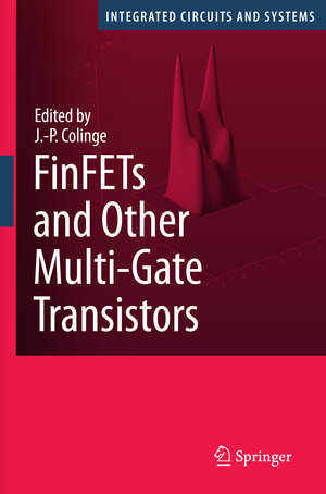 Buchcover FinFETs and Other Multi-Gate Transistors | EAN 9780387717517 | ISBN 0-387-71751-X | ISBN 978-0-387-71751-7