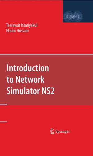 Buchcover Introduction to Network Simulator NS2 | Teerawat Issariyakul | EAN 9780387717609 | ISBN 0-387-71760-9 | ISBN 978-0-387-71760-9