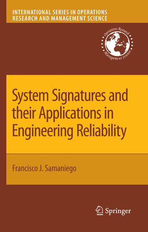 Buchcover System Signatures and their Applications in Engineering Reliability | Francisco J. Samaniego | EAN 9780387717968 | ISBN 0-387-71796-X | ISBN 978-0-387-71796-8