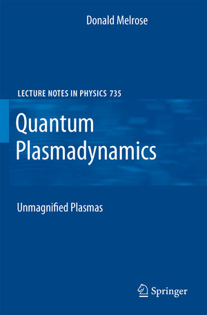 Buchcover Quantum Plasmadynamics | Donald Melrose | EAN 9780387739038 | ISBN 0-387-73903-3 | ISBN 978-0-387-73903-8