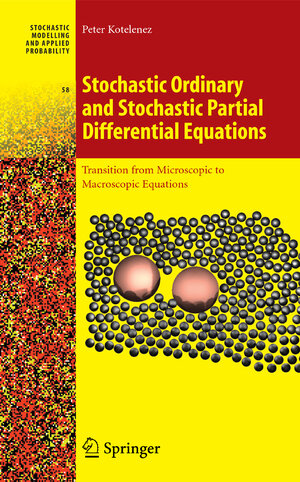 Buchcover Stochastic Ordinary and Stochastic Partial Differential Equations | Peter Kotelenez | EAN 9780387743172 | ISBN 0-387-74317-0 | ISBN 978-0-387-74317-2