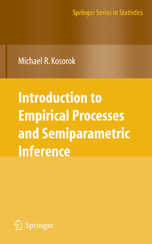 Buchcover Introduction to Empirical Processes and Semiparametric Inference | Michael R. Kosorok | EAN 9780387749778 | ISBN 0-387-74977-2 | ISBN 978-0-387-74977-8