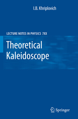 Buchcover Theoretical Kaleidoscope | I.B. Khriplovich | EAN 9780387752525 | ISBN 0-387-75252-8 | ISBN 978-0-387-75252-5