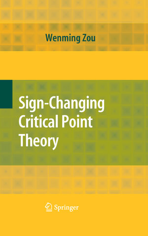 Buchcover Sign-Changing Critical Point Theory | Wenming Zou | EAN 9780387766577 | ISBN 0-387-76657-X | ISBN 978-0-387-76657-7