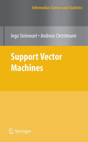 Buchcover Support Vector Machines | Ingo Steinwart | EAN 9780387772417 | ISBN 0-387-77241-3 | ISBN 978-0-387-77241-7