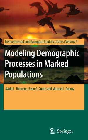 Buchcover Modeling Demographic Processes in Marked Populations  | EAN 9780387781501 | ISBN 0-387-78150-1 | ISBN 978-0-387-78150-1
