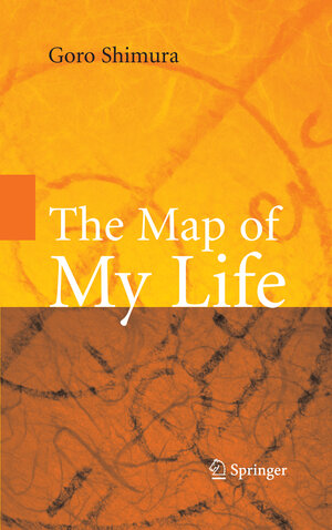 Buchcover The Map of My Life | Goro Shimura | EAN 9780387797144 | ISBN 0-387-79714-9 | ISBN 978-0-387-79714-4