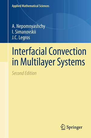 Buchcover Interfacial Convection in Multilayer Systems | A. Nepomnyashchy | EAN 9780387877136 | ISBN 0-387-87713-4 | ISBN 978-0-387-87713-6