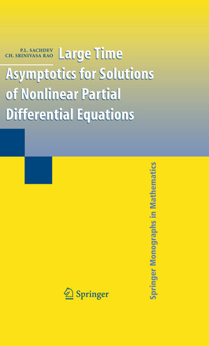 Buchcover Large Time Asymptotics for Solutions of Nonlinear Partial Differential Equations | P.L. Sachdev | EAN 9780387878096 | ISBN 0-387-87809-2 | ISBN 978-0-387-87809-6