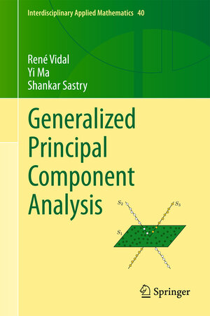 Buchcover Generalized Principal Component Analysis | René Vidal | EAN 9780387878102 | ISBN 0-387-87810-6 | ISBN 978-0-387-87810-2