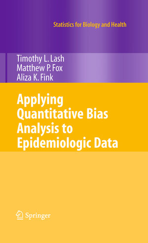 Buchcover Applying Quantitative Bias Analysis to Epidemiologic Data | Timothy L. Lash | EAN 9780387879604 | ISBN 0-387-87960-9 | ISBN 978-0-387-87960-4