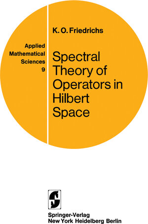 Buchcover Spectral Theory of Operators in Hilbert Space | Kurt O. Friedrichs | EAN 9780387900766 | ISBN 0-387-90076-4 | ISBN 978-0-387-90076-6
