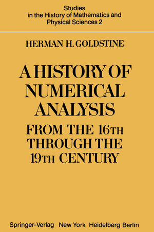 Buchcover A History of Numerical Analysis from the 16th through the 19th Century | H. H. Goldstine | EAN 9780387902777 | ISBN 0-387-90277-5 | ISBN 978-0-387-90277-7