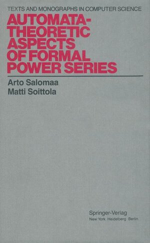 Buchcover Automata-Theoretic Aspects of Formal Power Series | Arto Salomaa | EAN 9780387902821 | ISBN 0-387-90282-1 | ISBN 978-0-387-90282-1