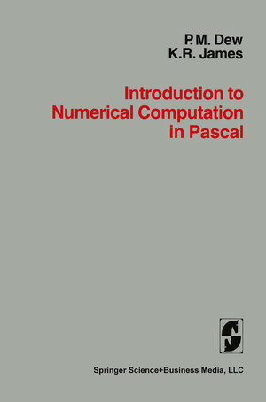 Buchcover Introduction to Numerical Computation in Pascal | DEW/JAMES | EAN 9780387912165 | ISBN 0-387-91216-9 | ISBN 978-0-387-91216-5