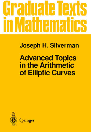 Buchcover Advanced Topics in the Arithmetic of Elliptic Curves | Joseph H. Silverman | EAN 9780387943282 | ISBN 0-387-94328-5 | ISBN 978-0-387-94328-2